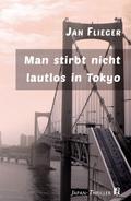 Man stirbt nicht lautlos in Tokyo von Jan Flieger | Ebook