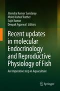 Recent updates in molecular Endocrinology and Reproductive Physiology of Fish