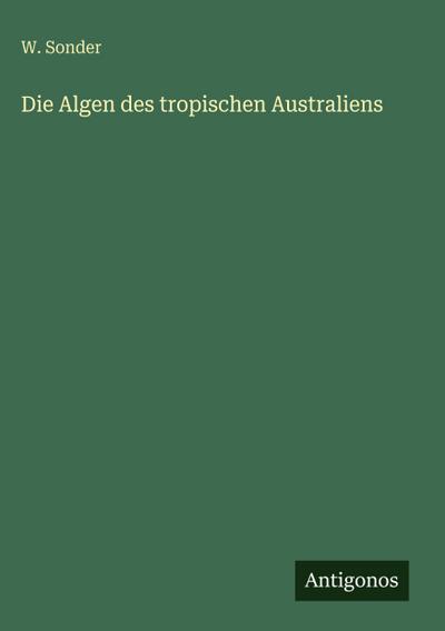 Die Algen des tropischen Australiens