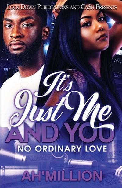 It’s Just Me and You