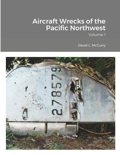 Aircraft Wrecks of the Pacific Northwest