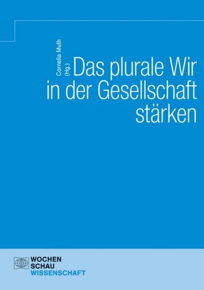 Das Plurale Wir in der Gesellschaft stärken
