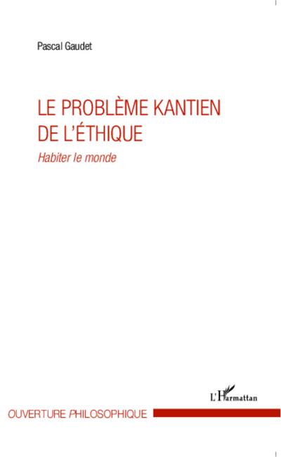 Le problème kantien de l’éthique