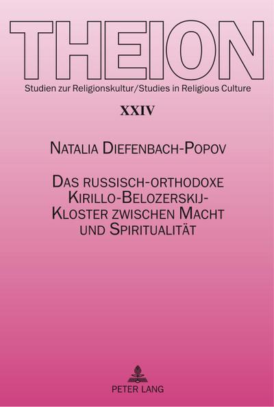 Das russisch-orthodoxe Kirillo-Belozerskij-Kloster zwischen Macht und Spiritualität