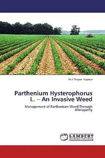 Parthenium  Hysterophorus  L. -  An  Invasive  Weed
