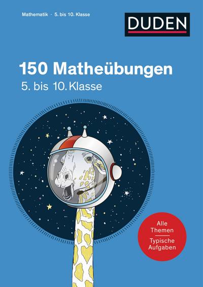 Duden 150 Matheübungen, 5. bis 10. Klasse