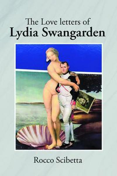 The Love letters of Lydia Swangarden