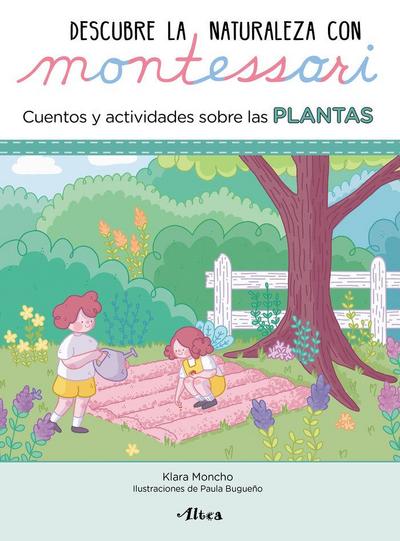 Descubre la Naturaleza con Montessori : cuentos y actividades sobre las plantas