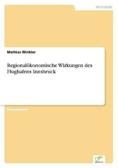 Regionalökonomische Wirkungen des Flughafens Innsbruck