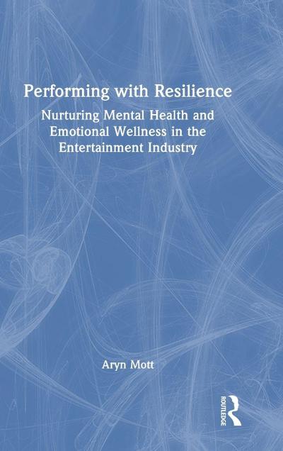 Performing with Resilience
