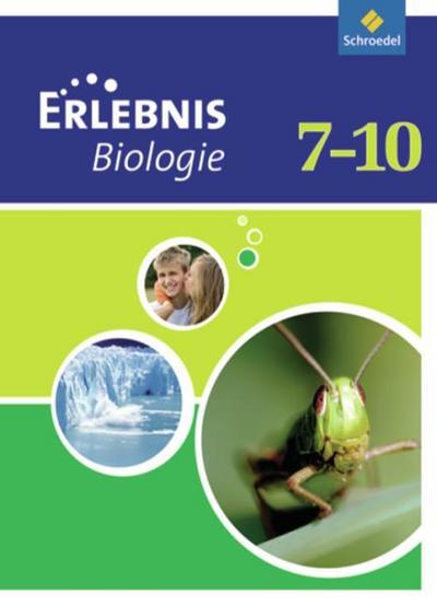 Erlebnis Biologie - Ausgabe 2007 für das mittlere Lernniveau in Hamburg, Hessen, Niedersachsen und Schleswig-Holstein
