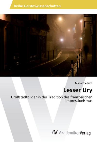 Lesser Ury: Großstadtbilder in der Tradition des französischen Impressionismus