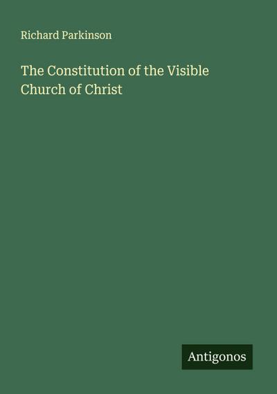 The Constitution of the Visible Church of Christ