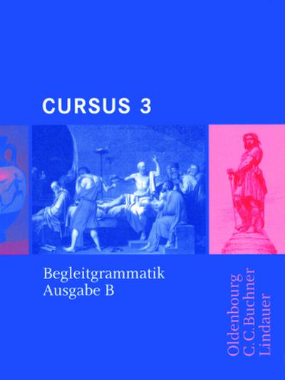 Cursus - Ausgabe B - Gymnasien Baden-Württemberg, Bayern, Nordrhein-Westfalen, Sachsen, Saarland und Thüringen, Latein als 2. FS - Band 3