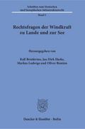 Rechtsfragen der Windkraft zu Lande und zur See.