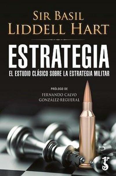 ESTRATEGIA . EL ESTUDIO CLÁSICO SOBRE LA ESTRATEGIA MILITAR