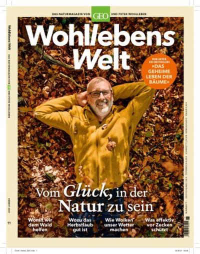Wohllebens Welt / Das Naturmagazin von GEO und Peter Wohlleben Wohllebens Welt / Wohllebens Welt 11/2021 - Vom Glück, in der Natur zu sein