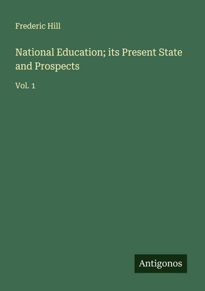 National Education; its Present State and Prospects