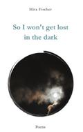 So I won’t get lost in the dark