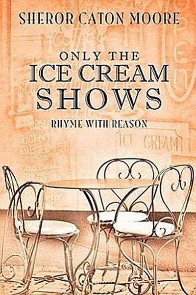 Only the Ice Cream Shows