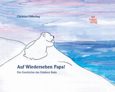 Auf Wiedersehen Papa!