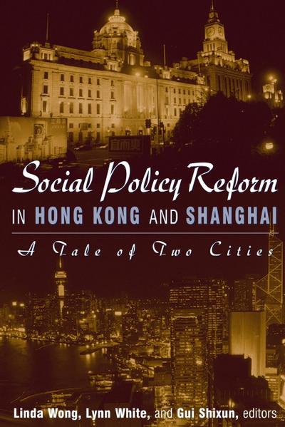 Social Policy Reform in Hong Kong and Shanghai