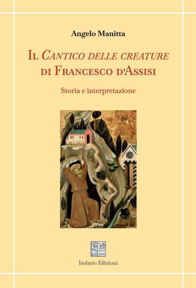 Il Cantico delle creature di Francesco d’Assisi. Storia e interpretazione