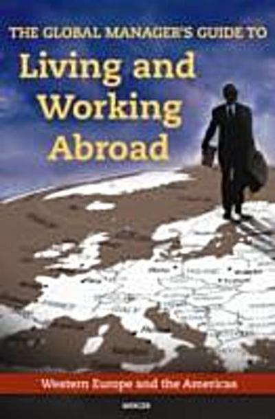 Global Manager’s Guide to Living and Working Abroad