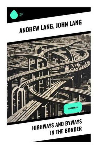 Highways and Byways in the Border