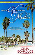 Much Ado About Mother