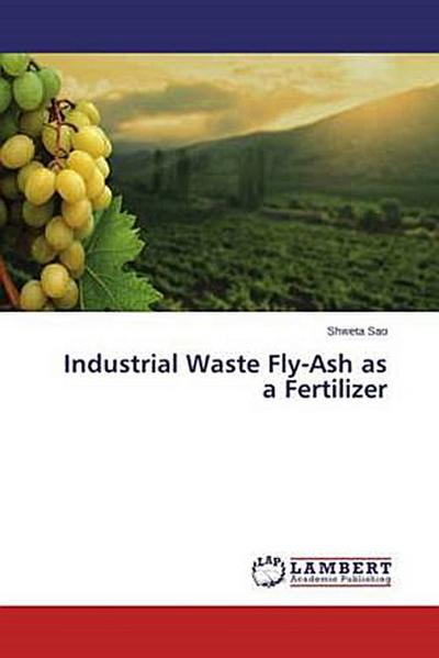 Industrial Waste Fly-Ash as a Fertilizer