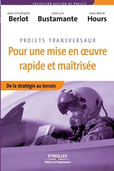 Pour une mise en oeuvre rapide et maîtrisée: De la stratégie au terrain