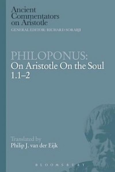 Philoponus: On Aristotle On the Soul 1.1-2