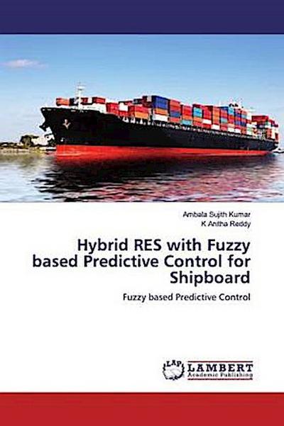 Hybrid RES with Fuzzy based Predictive Control for Shipboard