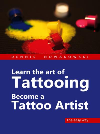 Learn the art of Tattooing - Become a Tattoo artist