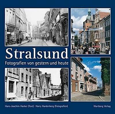 Stralsund - Fotografien von gestern und heute