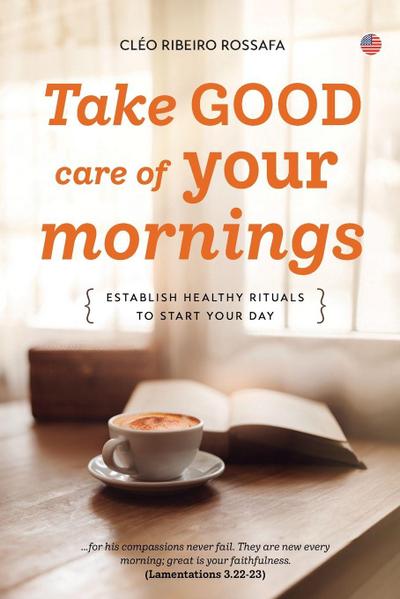Take GOOD care of your mornings