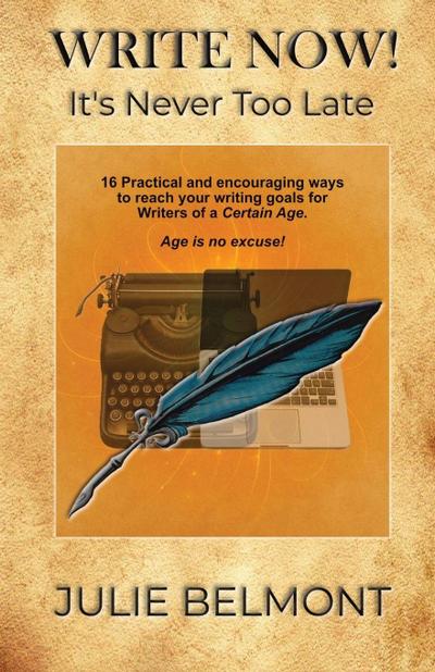 WRITE NOW! It’s Never Too Late