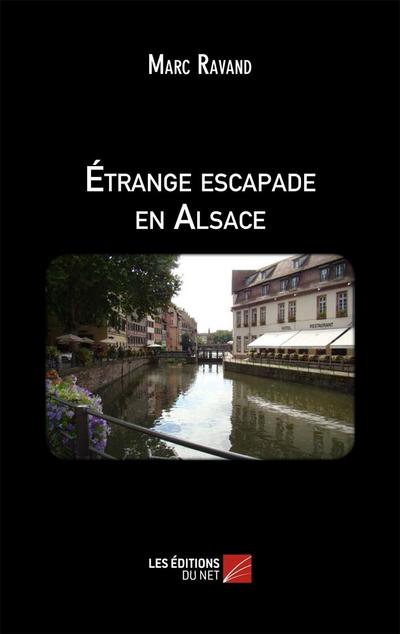 Etrange escapade en Alsace