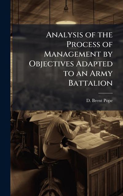 Analysis of the Process of Management by Objectives Adapted to an Army Battalion
