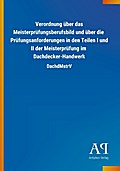 Verordnung über das Meisterprüfungsberufsbild und über die Prüfungsanforderungen in den Teilen I und II der Meisterprüfung im Dachdecker-Handwerk