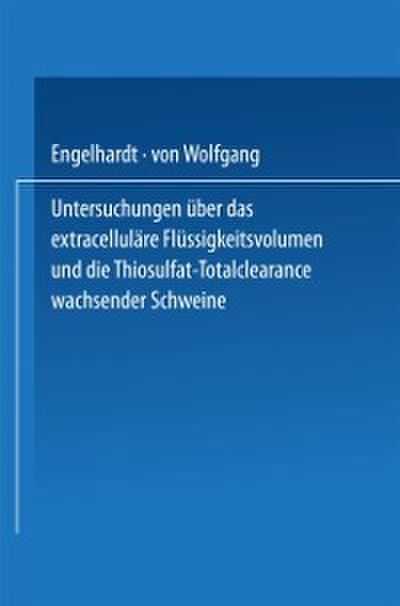 Untersuchungen über das extracelluläre Flüssigkeitsvolumen und die Thiosulfat-Totalclearance wachsender Schweine