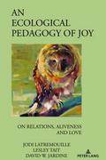 An Ecological Pedagogy of Joy