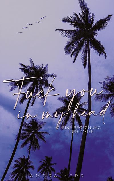Fuck you in my head: Eine Begegnung für immer (Honolulu Sun)
