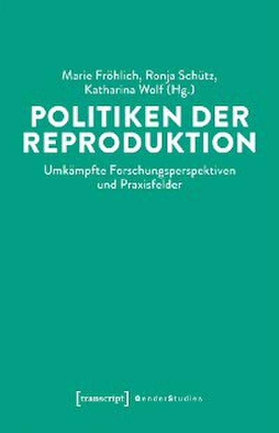 Politiken der Reproduktion