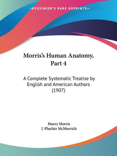 Morris’s Human Anatomy, Part 4
