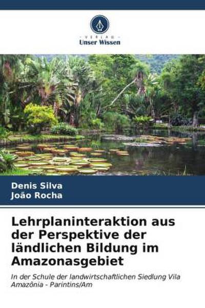 Lehrplaninteraktion aus der Perspektive der ländlichen Bildung im Amazonasgebiet