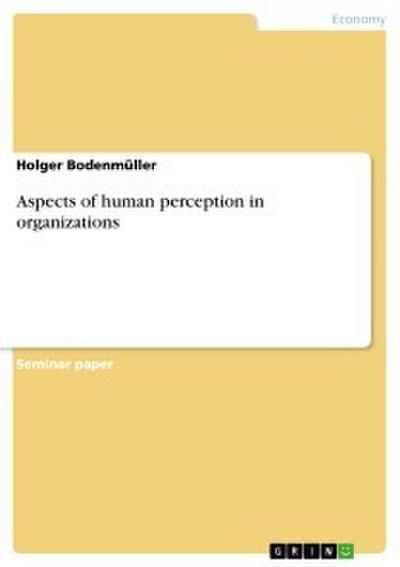 Aspects of human perception in organizations