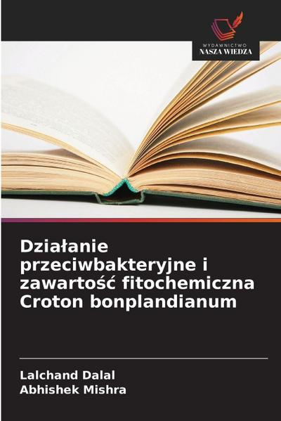 Dzia¿anie przeciwbakteryjne i zawarto¿¿ fitochemiczna Croton bonplandianum