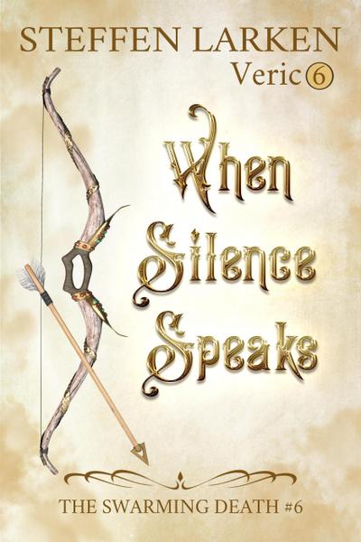 When Silence Speaks (The Swarming Death, #6)